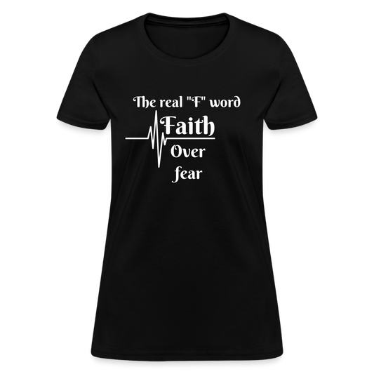 Women's Faith over fear T-Shirt - black