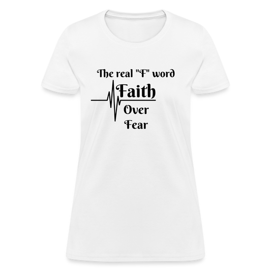 Women's Faith over fear T-Shirt - white